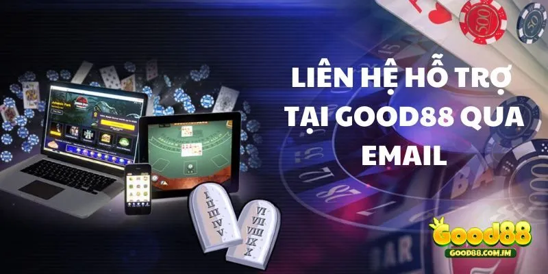 Liên hệ hỗ trợ với Good88 qua email